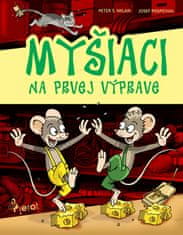 Peter S. Milan: Myšiaci na prvej výprave