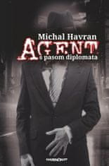 Michal Havran st.: Agent s pasom diplomata