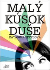 Katarína Tekeľová: Malý kúsok duše