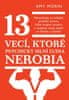 Amy Morinová: 13 vecí, ktoré psychicky silní ľudia nerobia - Nenechajte sa ovládať, prijmite zmenu, čeľte svojmu strachu...