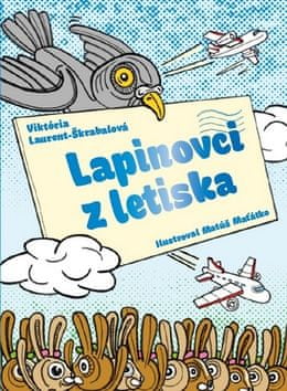 Viktória Laurent-Škrabalová: Lapinovci z letiska