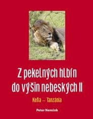 Peter Nemčok: Z pekelných hlbín do výšin nebeských II - Keňa - Tanzánia