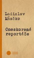 Ladislav Mňačko: Oneskorené reportáže