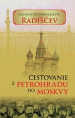 Alexander Nikolajevi Radiščev: Cestovanie z Petrohradu do Moskvy