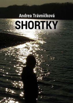 Andrea Trávničková: Shortky