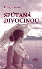 Erika Jarkovská: Spútaná divočinou