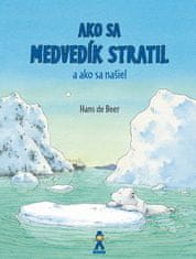 Hans de Beer: Ako sa medvedík stratil a ako sa našiel