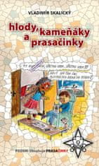 Vladimír Skalický: Hlody, kameňáky a prasačinky - Pozor! Obsahuje prasačinky