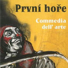 První hoře: Commedia dell' arte