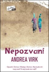 Andrea Virk: Nepozvaní - Opustili. Domov. Hľadajú. Domov. Aký bude ich nový svet? A aký bude ten náš?