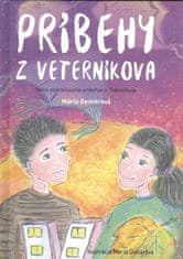 Mária Demitrová: Príbehy z Veterníkova - Voľné pokračovanie príbehov z Trdelníkova