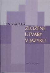 Ján Kačala: Zložené útvary v jazyku