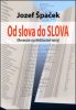 Jozef Špaček: Od slova do SLOVA - Recenzie a príležitostné texty