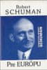 Robert Schuman: Pre Európu