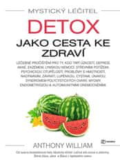 William Anthony: Mystický léčitel - Detox jako cesta ke zdraví