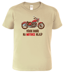 Hobbytriko Tričko s motorkou - Všude dobře, na motorce nejlíp Barva: Béžová (51), Velikost: S