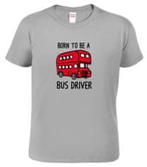 Hobbytriko Tričko pro řidiče autobusu - Born to Be a Bus Driver Barva: Bílá, Velikost: M