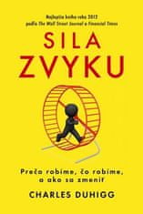 Charles Duhigg: Sila zvyku - Prečo robíme, čo robíme, a ako sa zmeniť