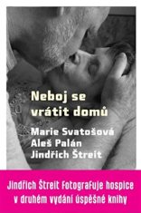 Aleš Palán;Marie Svatošová: Neboj se vrátit domů