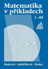 Milada Hudcová: Matematika v příkladech, 1. díl