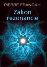 Pierre Franckh: Zákon rezonancie