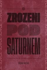 Viktor Valtara: Zrozeni pod Saturnem