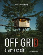 Huntington Foster: Off Grid Life - Život bez sítí