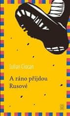 Iulian Ciocan: A ráno přijdou Rusové