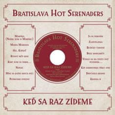 Bratislava Hot Serenaders: Keď sa raz zídeme