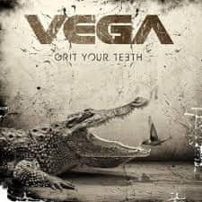 VEGA: GRIT YOUR TEETH