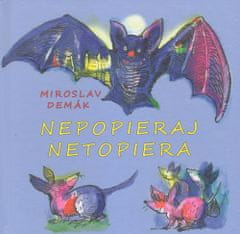 Miroslav Demák: Nepopieraj netopiera