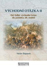 Václav Štěpánek: Východní otázka II - Od Velké východní krize do počátku 20. století