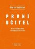 Marek Sedláček: První učitel - K roli ředitele školy v pedagogickém vedení