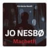 Jo Nesbo: Macbeth - 2 CDmp3 (Čte Václav Neužil)