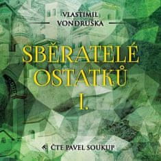 Vondruška Vlastimil: Sběratelé ostatků I