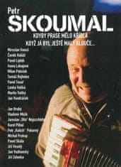 Skoumal Petr: Kdyby prase mělo křídla / Když já byl ještě malý klouče...- DVD