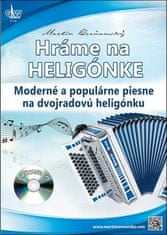 Martin Čerňanský: Hráme na heligónke - Moderné a populárne piesne na dvojradovú heligónku