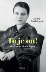 Štráfeldová Milena: To je on! O té, co si říkala Toyen