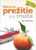 Igor Bukovský: Návod na prežitie pre muža - nové doplnené vydanie