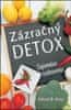 Otfried D. Weise: Zázračný detox - Tajomstvo ozdravenia