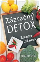 Otfried D. Weise: Zázračný detox - Tajomstvo ozdravenia