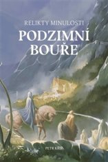 Petr Kříž: Relikty minulosti - Podzimní bouře