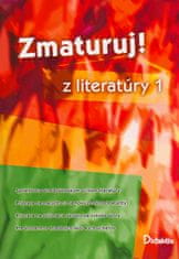 Eva Hánová: Zmaturuj! z literatúry 1 - Sprievodca stredoškolským učivom literatúry Príprava na maturitu