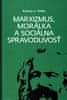 Rodney G. Peffer: Marxizmus, morálka a sociálna spravodlivosť