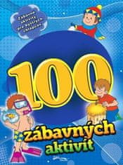 100 zábavných aktivít - chlapci - Zábavné aktivity pre bystrých chlapcov