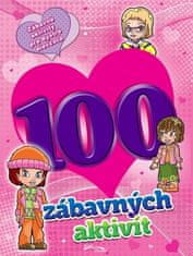 100 zábavných aktivít - dievčatá - Zábavné aktivity pre bystré dievčatá