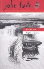 John Fante: Zeptej se prachu/ Ask the dust - bilingvní