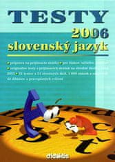 Jana Pavúková: Testy 2006 slovenský jazyk - Príprava na príjmacie skúšky, pre žiakov, učiteľov, rodičov,.....