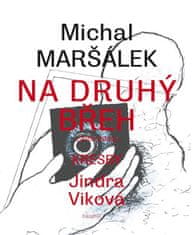 Michal Maršálek: Na druhý břeh