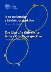 Jiří Hanuš: Idea univerzity z české perspektivy - Rozhovory s Jiřím Hanušem / The idea of a university from a Czech perspective - Conversations with Jiří Hanuš